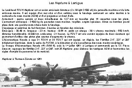 Les Neptune à Lartigue Le Lockheed P 2 V-6 Neptune est un avion américain