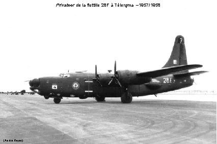 Privateer de la flottille 28 F à Télergma – 1957/1958 (André Rojon) 