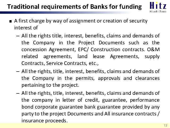 Traditional requirements of Banks for funding A first charge by way of assignment or Traditional requirements of Banks for funding A first charge by way of assignment or