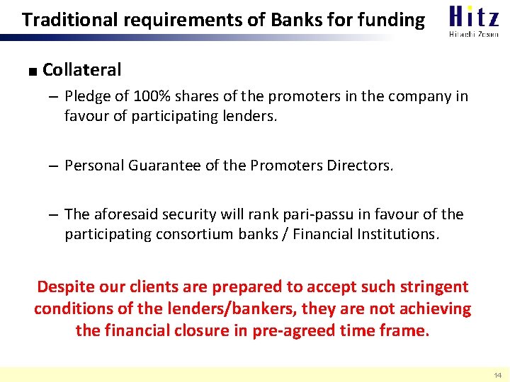Traditional requirements of Banks for funding Collateral – Pledge of 100% shares of the Traditional requirements of Banks for funding Collateral – Pledge of 100% shares of the