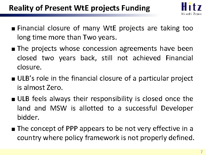 Reality of Present Wt. E projects Funding Financial closure of many Wt. E projects Reality of Present Wt. E projects Funding Financial closure of many Wt. E projects