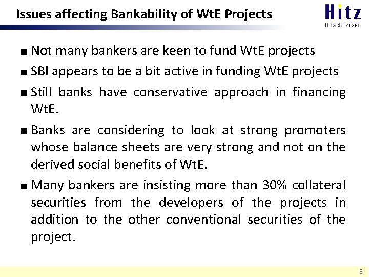 Issues affecting Bankability of Wt. E Projects Not many bankers are keen to fund