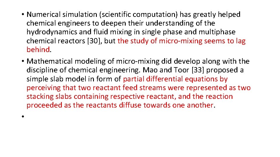  • Numerical simulation (scientific computation) has greatly helped chemical engineers to deepen their