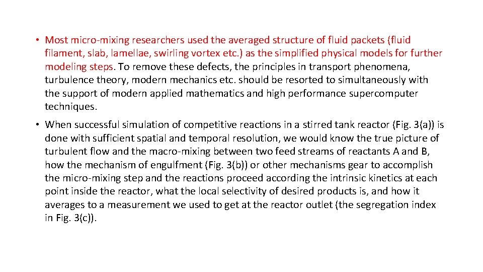  • Most micro-mixing researchers used the averaged structure of fluid packets (fluid filament,