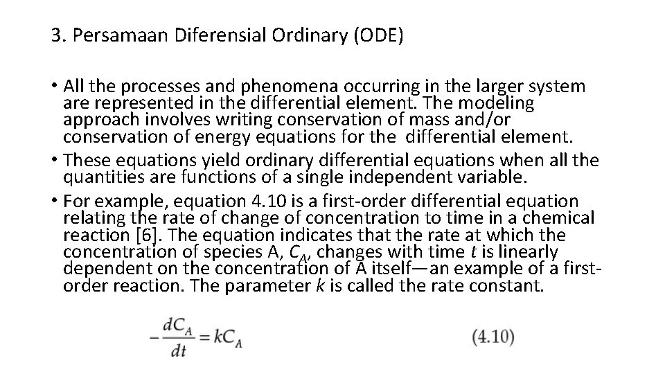 3. Persamaan Diferensial Ordinary (ODE) • All the processes and phenomena occurring in the