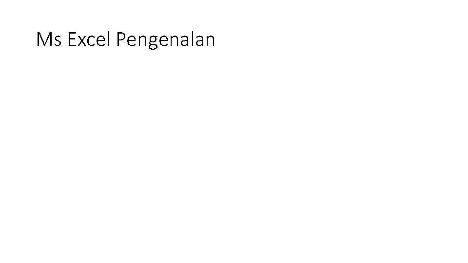 Ms Excel Pengenalan 