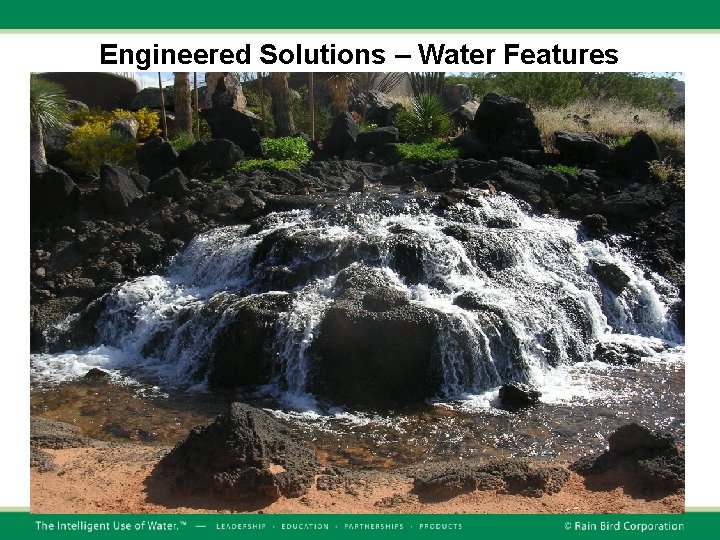 Engineered Solutions – Water Features Engineered Solutions – Water Features