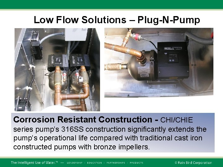 Low Flow Solutions – Plug-N-Pump Corrosion Resistant Construction - CHI/CHIE series pump’s 316 SS Low Flow Solutions – Plug-N-Pump Corrosion Resistant Construction - CHI/CHIE series pump’s 316 SS