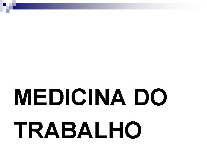 MEDICINA DO TRABALHO 