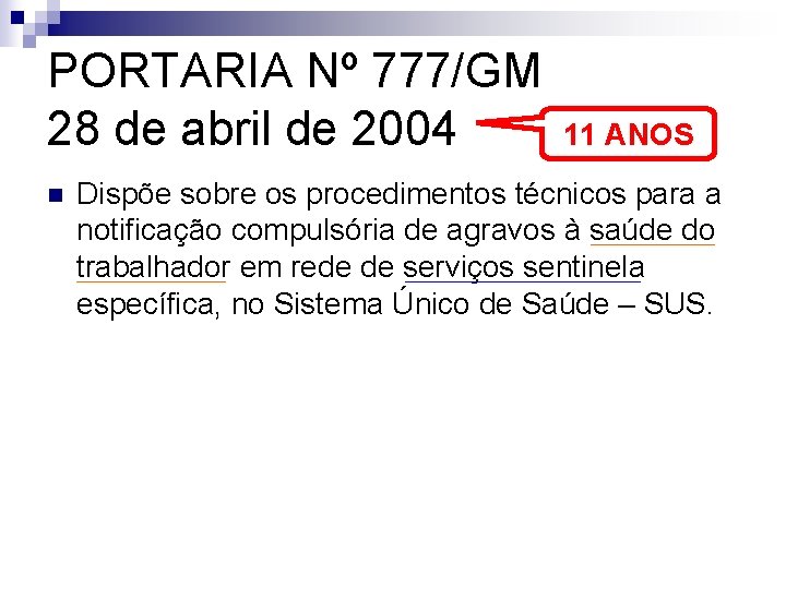 PORTARIA Nº 777/GM 28 de abril de 2004 n 11 ANOS Dispõe sobre os