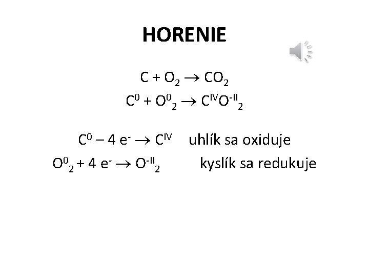 HORENIE C + O 2 CO 2 C 0 + O 02 CIVO-II 2