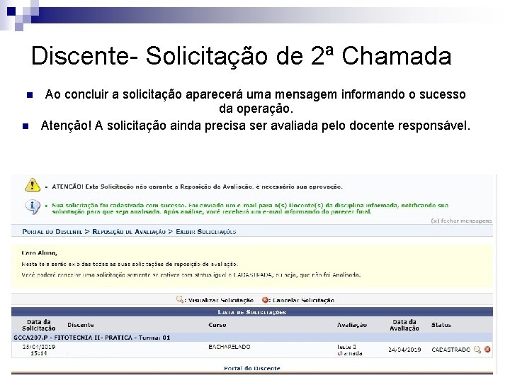 Discente- Solicitação de 2ª Chamada n n Ao concluir a solicitação aparecerá uma mensagem