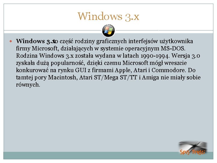 Windows 3. x to część rodziny graficznych interfejsów użytkownika firmy Microsoft, działających w systemie
