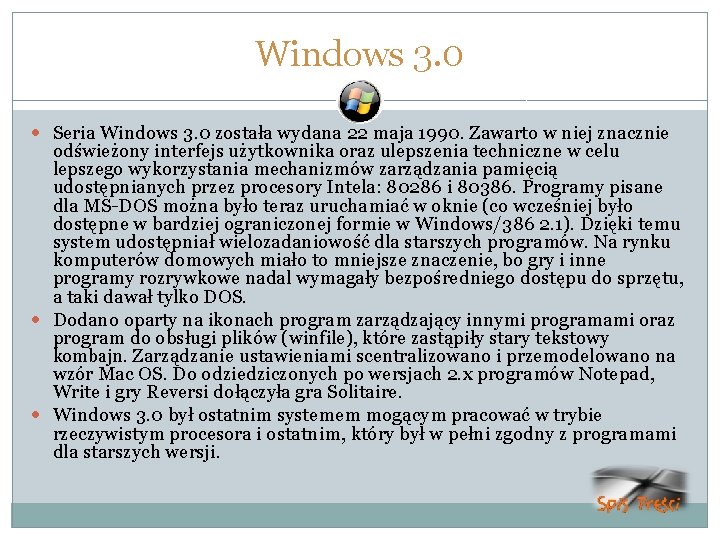 Windows 3. 0 Seria Windows 3. 0 została wydana 22 maja 1990. Zawarto w