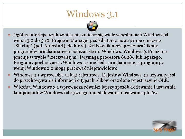 Windows 3. 1 Ogólny interfejs użytkownika nie zmienił się wiele w systemach Windows od