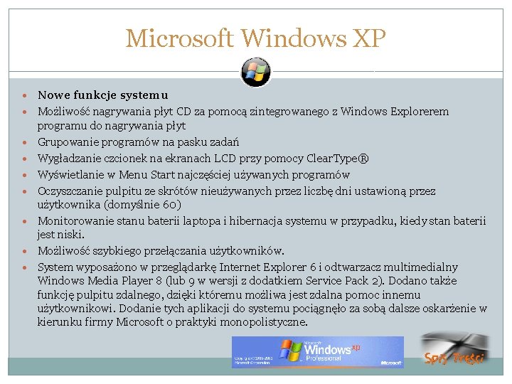 Microsoft Windows XP Nowe funkcje systemu Możliwość nagrywania płyt CD za pomocą zintegrowanego z