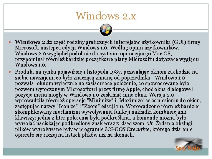 Windows 2. x to część rodziny graficznych interfejsów użytkownika (GUI) firmy Microsoft, następca edycji