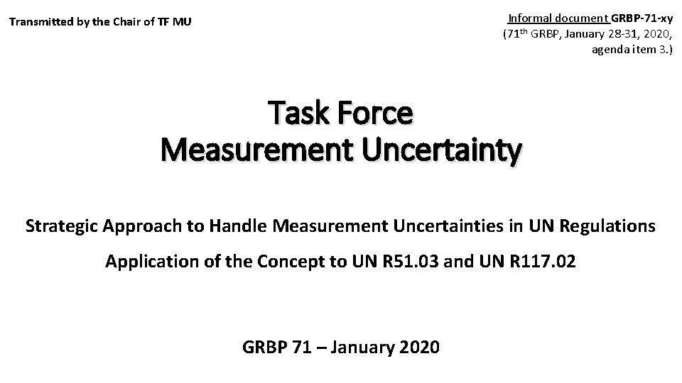Informal document GRBP-71 -xy (71 th GRBP, January 28 -31, 2020, agenda item 3.