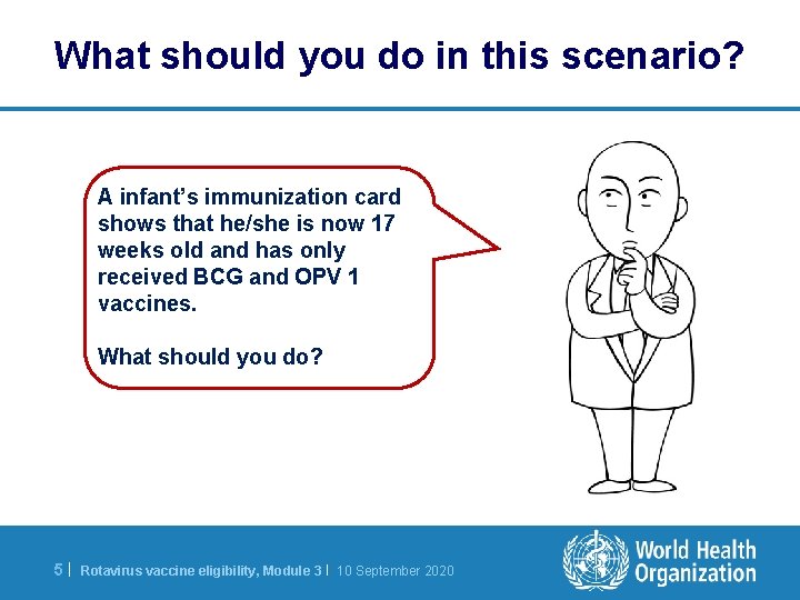 What should you do in this scenario? A infant’s immunization card shows that he/she