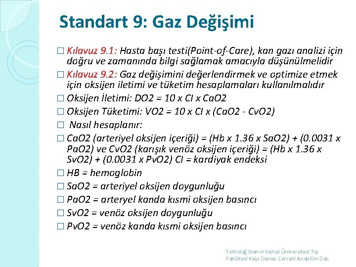 Standart 9: Gaz Değişimi � Kılavuz 9. 1: Hasta başı testi(Point-of-Care), kan gazı analizi