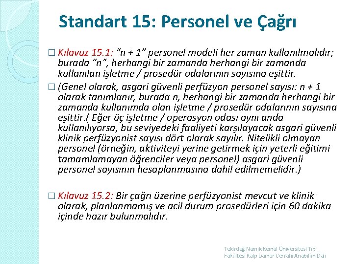 Standart 15: Personel ve Çağrı � Kılavuz 15. 1: “n + 1” personel modeli