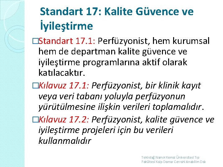 Standart 17: Kalite Güvence ve İyileştirme �Standart 17. 1: Perfüzyonist, hem kurumsal hem de