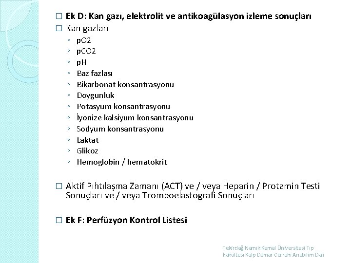 Ek D: Kan gazı, elektrolit ve antikoagülasyon izleme sonuçları � Kan gazları � ◦