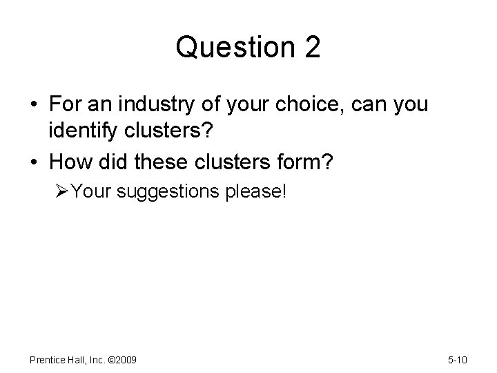 Question 2 • For an industry of your choice, can you identify clusters? •