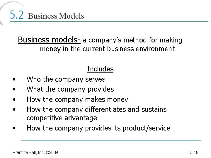 Business models- a company’s method for making money in the current business environment •
