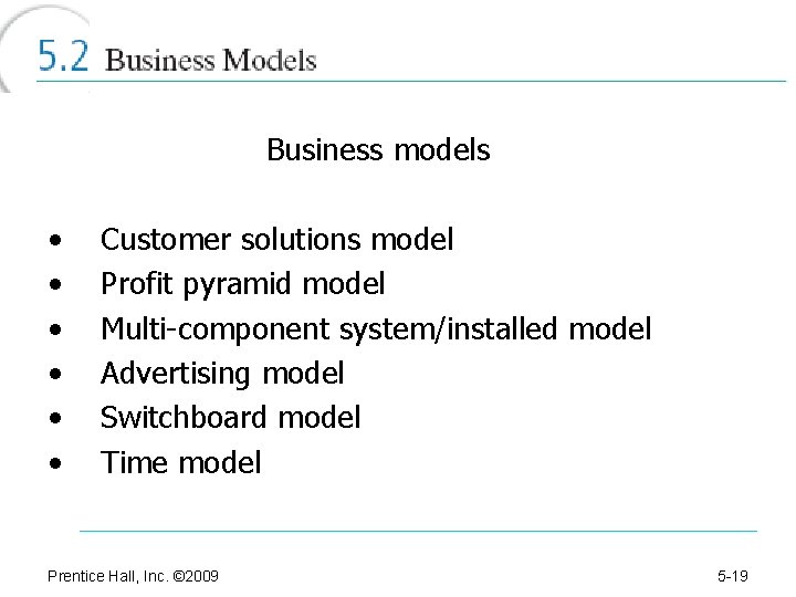 Business models • • • Customer solutions model Profit pyramid model Multi-component system/installed model