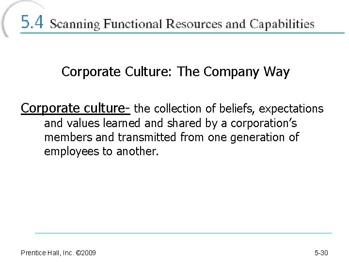 Corporate Culture: The Company Way Corporate culture- the collection of beliefs, expectations and values
