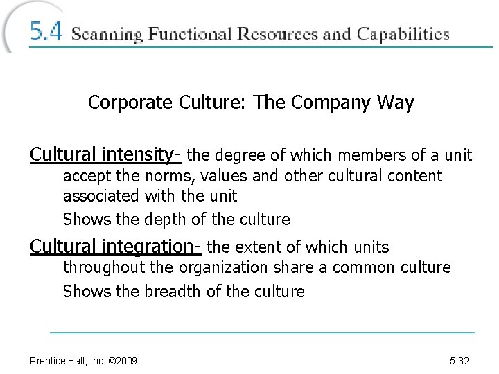 Corporate Culture: The Company Way Cultural intensity- the degree of which members of a