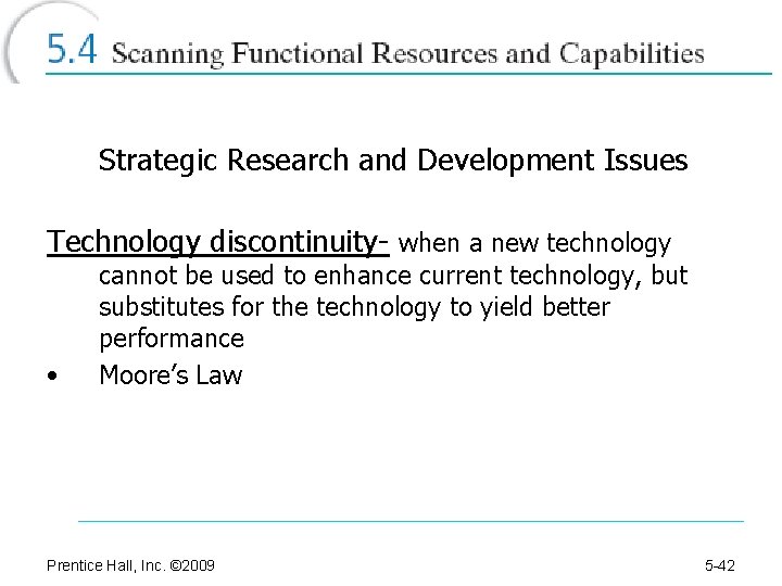 Strategic Research and Development Issues Technology discontinuity- when a new technology • cannot be