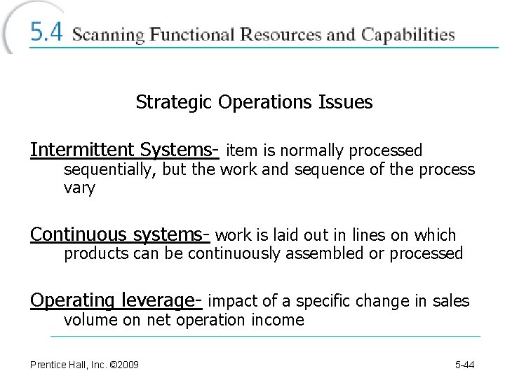 Strategic Operations Issues Intermittent Systems- item is normally processed sequentially, but the work and