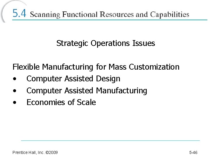 Strategic Operations Issues Flexible Manufacturing for Mass Customization • Computer Assisted Design • Computer