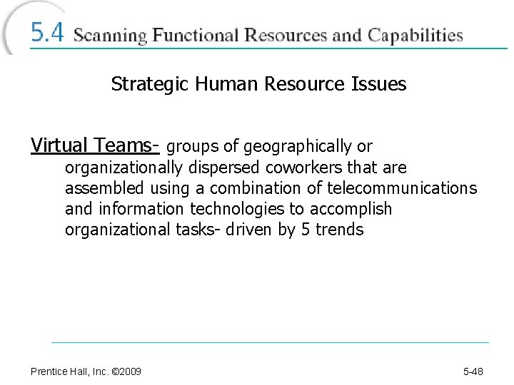 Strategic Human Resource Issues Virtual Teams- groups of geographically or organizationally dispersed coworkers that