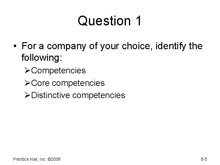 Question 1 • For a company of your choice, identify the following: ØCompetencies ØCore