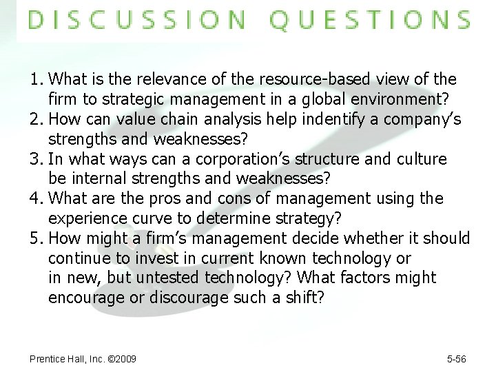 1. What is the relevance of the resource-based view of the firm to strategic