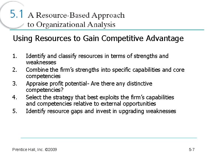 Using Resources to Gain Competitive Advantage 1. 2. 3. 4. 5. Identify and classify