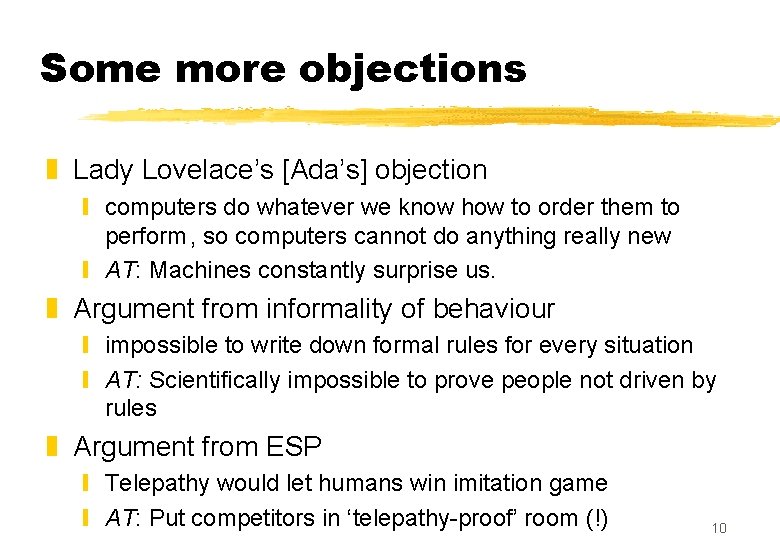 Some more objections z Lady Lovelace’s [Ada’s] objection y computers do whatever we know