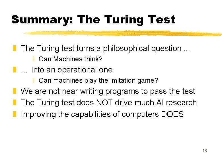 Summary: The Turing Test z The Turing test turns a philosophical question. . . Summary: The Turing Test z The Turing test turns a philosophical question. . .