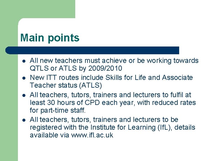 Main points l l All new teachers must achieve or be working towards QTLS