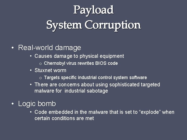 Payload System Corruption • Real-world damage • Causes damage to physical equipment o Chernobyl