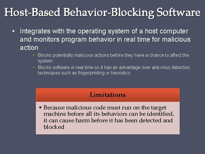 Host-Based Behavior-Blocking Software • Integrates with the operating system of a host computer and
