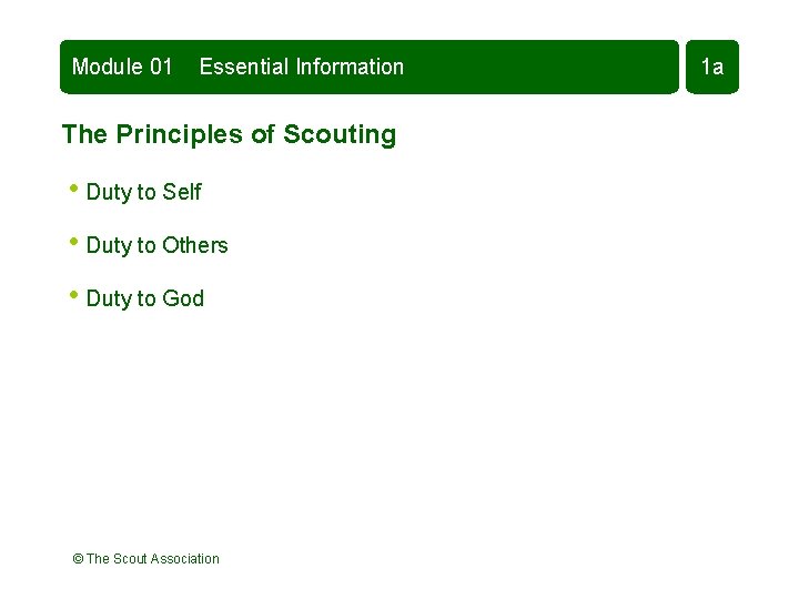 Module 01 Essential Information The Principles of Scouting • Duty to Self • Duty Module 01 Essential Information The Principles of Scouting • Duty to Self • Duty