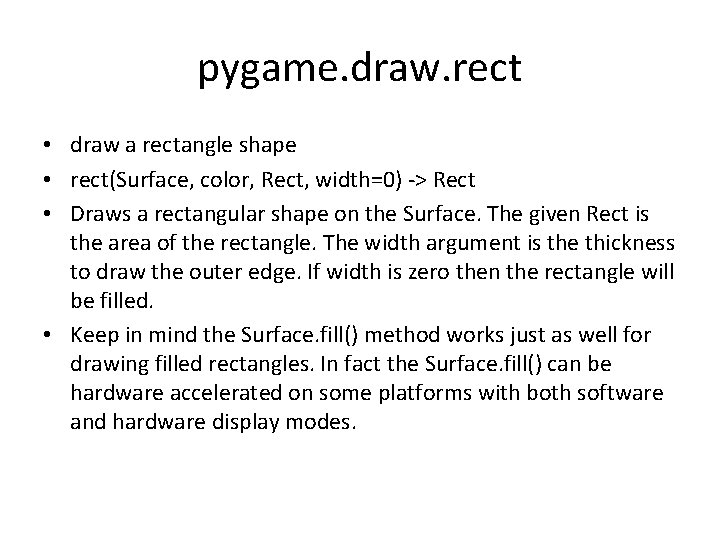 pygame. draw. rect • draw a rectangle shape • rect(Surface, color, Rect, width=0) ->