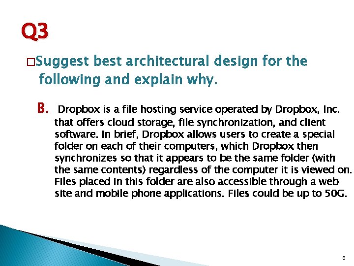 Q 3 � Suggest best architectural design for the following and explain why. B.