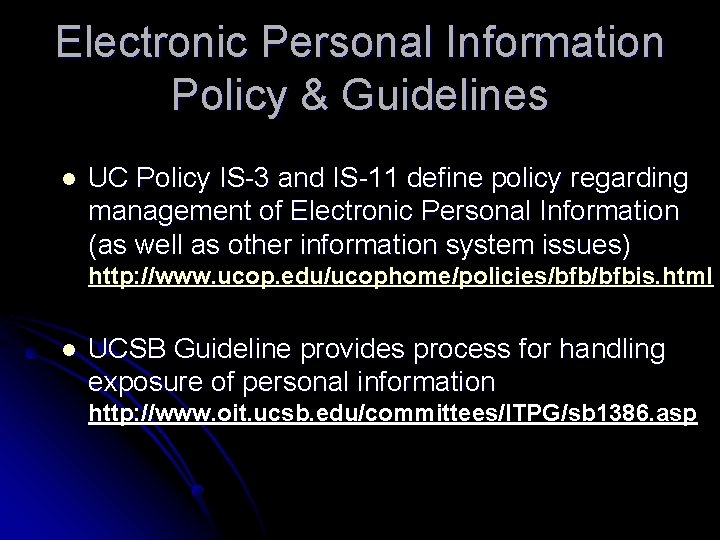 Electronic Personal Information Policy & Guidelines l UC Policy IS-3 and IS-11 define policy