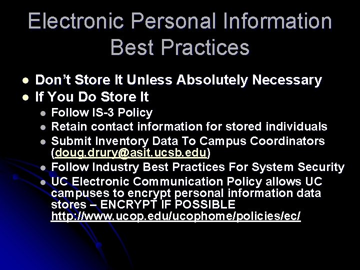 Electronic Personal Information Best Practices l l Don’t Store It Unless Absolutely Necessary If