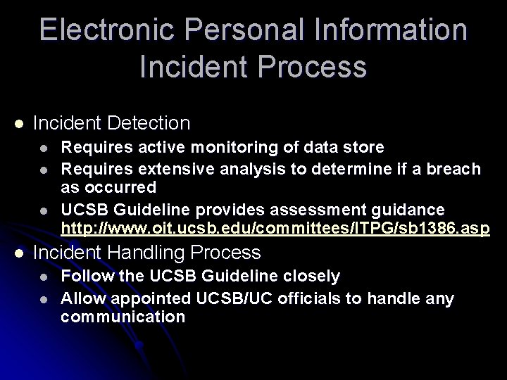 Electronic Personal Information Incident Process l Incident Detection l l Requires active monitoring of